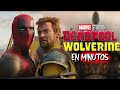 DEADPOOL y WOLVERINE (Resumen) EN MINUTOS