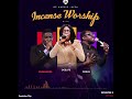 Incense Worship with Emmanuel Nkennor and Dominion City Angels Ikeja