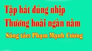 Tập hát đúng nhịp thương hoài ngàn năm