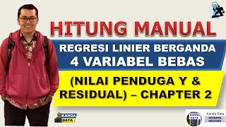 Hitung Manual Regresi Linier Berganda 4 Variabel Bebas (Nilai Penduga Y dan Residual) - Chapter 2