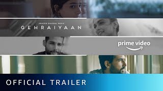 Gehraiyaan - Official Trailer  Deepika Padukone Siddhant Chaturvedi Ananya Dhairya Shakun Batra