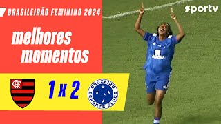 FLAMENGO 1 X 2 CRUZEIRO | MELHORES MOMENTOS | CAMPEONATO BRASILEIRO FEMININO 2024 | sportv