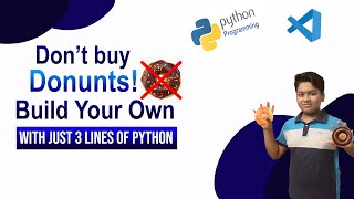 Don't Buy Donut, Make Your Own || Python Project || Little Master