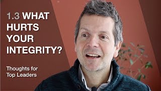 1.3 What hurts your integrity? (Thoughts for top leaders)