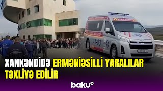 Qarabağda erməniəsilli yaralılar təxliyə edilir