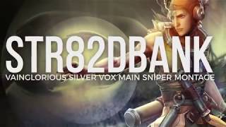 Str82DBank Vainglorious Vox Main Montage