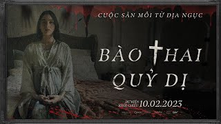 BÀO THAI QUỶ DỊ TRAILER | NGÀY KHỞI CHIẾU 10.02.2023