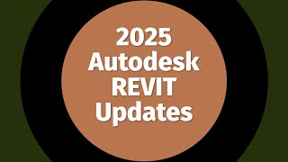 2025 Autodesk Revit Updates