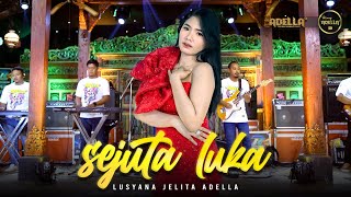 Download Mp3 SEJUTA LUKA - Lusyana Jelita Adella - OM ADELLA