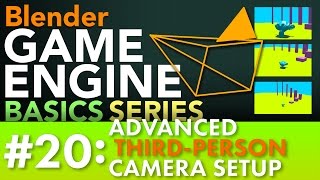 Blender Game Engine Basics Tutorial #20: Advanced Third-Person Camera Setup #b3d #gamelogic