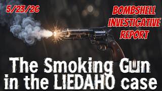 THE REVEALING BOMBSHELL INVESTIGATIVE REPORT SMOKING GUN IN LIEDAHO #idaho4update #idaho4murders