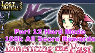 DFFOO Global: Aerith Lost Chapter Inheriting the Past, Part 12 Hard Mode. 168k all score rewards!