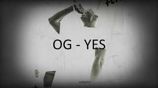 OG -YES (GERA PILNA VERSIJA)