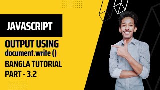 document write | JavaScript Output | JavaScript Bangla Tutorial | Part - 3.2
