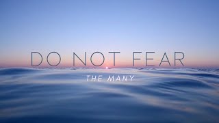 Do Not Fear - The Many