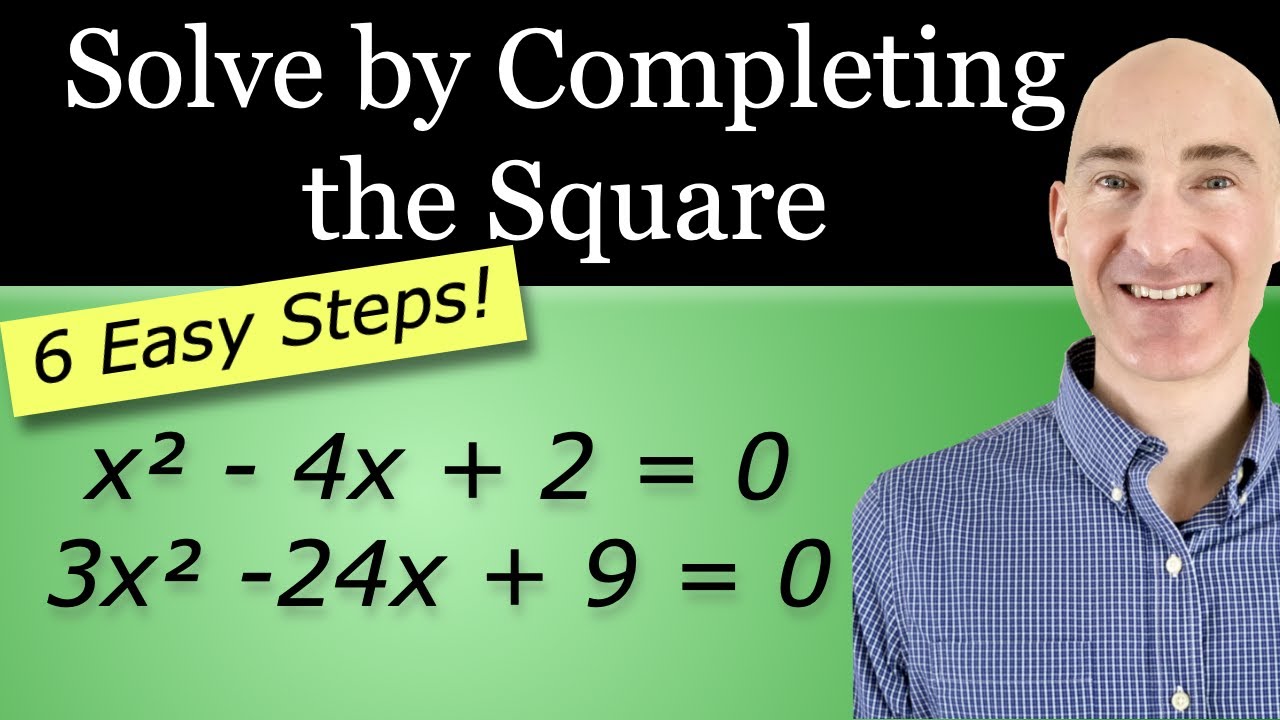Solve Quadratic Equations By Completing The Square 6 Easy Steps Youtube