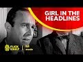 Girl in the Headlines | Full Movie | Flick Vault