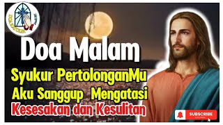 DOA MALAM 📲 Syukur atas Pertolongan-Mu sehingga Aku Sanggup Mengatasi Kesesakan dan Kesulitan📶