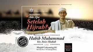 HABIB MUHAMMAD BIN ANIES -  Ada Apa Setelah Hijrah