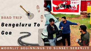 Road Trip Adventure from Bengaluru to Goa: Moonlit Beginnings to Sunset Serenity