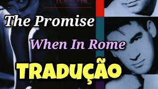 The Promise - When in Rome (Tradução)