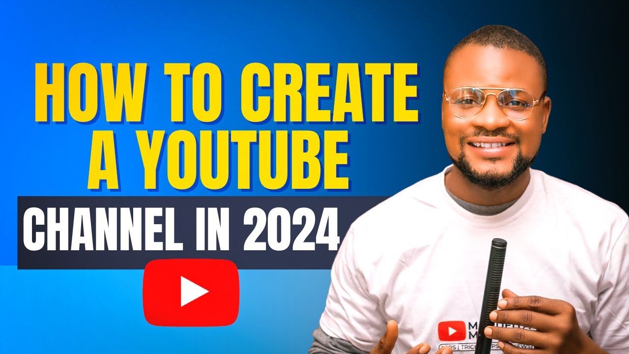 How To Create A Youtube Channel In 2024 Youtube