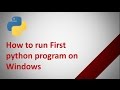 How to run first python program in windows