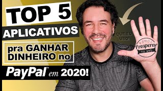 TOP 5 MELHORES APLICATIVOS PRA GANHAR DINHEIRO NO PAYPAL EM 2020 │ APPS QUE ESTOU USANDO NO MOMENTO!