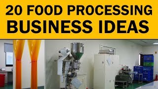 20 Profitable Food Processing Business ideas to Start Your Own Business