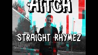 Aitch - Straight Rhymez