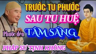 PHƯỚC ĐẾN TÂM SÁNG - TRƯỚC TIÊN TU PHƯỚC  KẾ ĐẾN TU HUỆ. PHÁP SƯ TỊNH KHÔNG GIẢNG 🙏🙏🙏 @phatphapnews