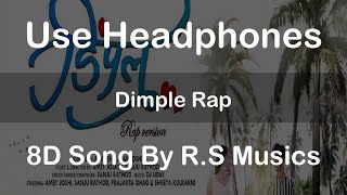 Dimple Rap|8D Song|R.S Musics