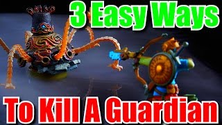 How to Kill Guardians - The Quickest \u0026 Easiest Ways - Zelda Breath of the Wild Tips \u0026 Tricks