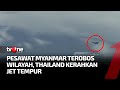 Jet Tempur Myanmar Melesat Terobos Wilayah Udara Thailand, Anak-anak Lari Ketakutan | Kabar Dunia