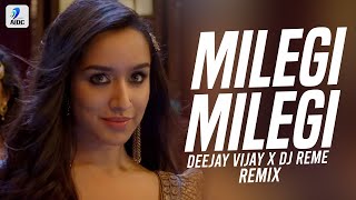 Milegi Milegi (Remix) | Deejay Vijay X DJ Reme | Shraddha Kapoor | Rajkummar Rao | STREE