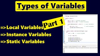 Types of Variables in Java Part 1| Local Variables | Instance Variables | Static Variables in Java
