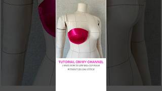 3 Ways how to sew a bra cup foam without zigzag stitch #corset #corsettutorial #shorts