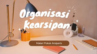 Materi Arsiparis Organisasi Kearsipan Unit Kearsipan Lembaga Kearsipan Pencipta Arsip Unit Pengolah