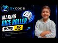 Making Dice Roller Using JS | JS Project | Complete tutorila in hindi | ZYCODE