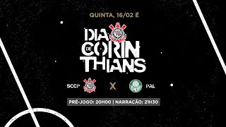 DIA DE CORINTHIANS |  Corinthians x Palmeiras | Paulistão (PRÉ-JOGO + AO VIVO)