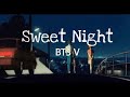 Sweet Night -BTS V lyrics (Itaewon Class OST Part.12)