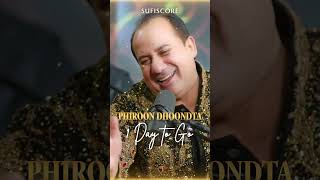 Phiroon Dhoondta | Ustad Rahat Fateh Ali Khan | Music Video | Out Tomorrow #shorts #sufiscore