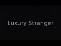 luxury stranger third album promo short 9