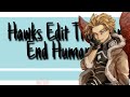 Hawks Edits That Will End Humanity