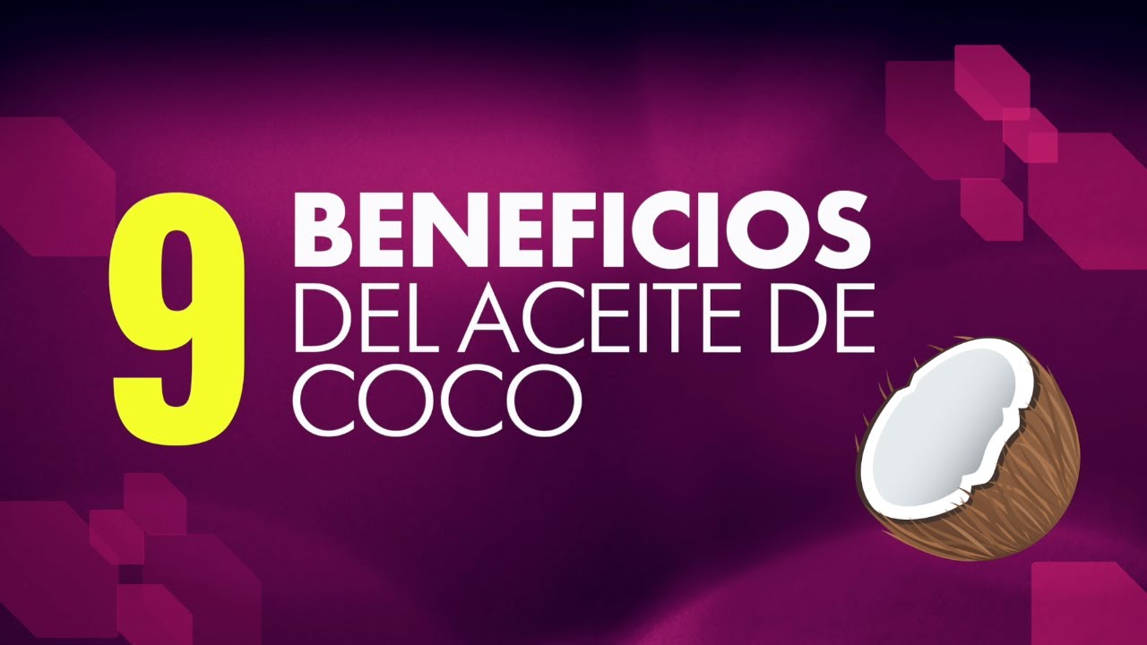 9 BENEFICIOS Del ACEITE DE COCO Para La SALUD - YouTube