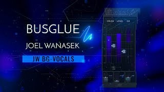 Bus Glue with Joel Wanasek - JW BG-Vocals Bus Compressor