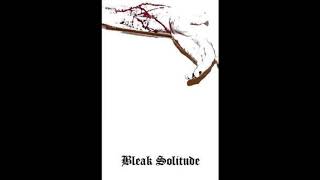 Bleak Solitude - End Your Fucking Life