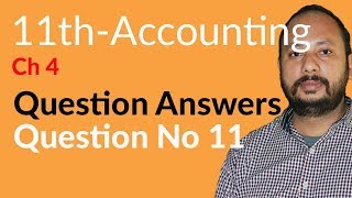 I.Com Part 1 Accounting, ch 4 - Journal Question no 11 - Inter part 1 Accounting