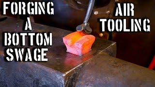 Forging a Bottom Swage Block with the Air Hammer