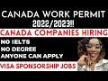 CANADA WORK PERMIT 2022/2023: CANADIAN COMPANIES CURRENTLY HIRING & OFFERING VISA SPONSORSHIP| APPLY